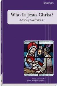 Primary Source of Readings Who is Jesus Christ?